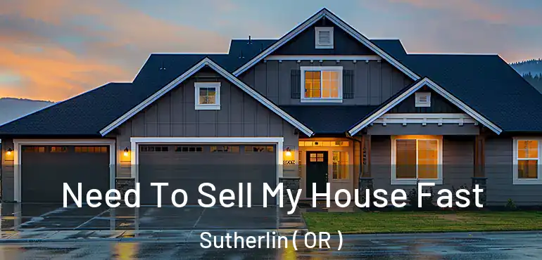  Need To Sell My House Fast Sutherlin ( OR )