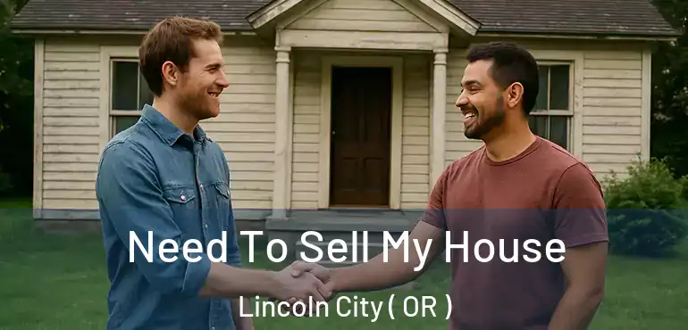  Need To Sell My House Lincoln City ( OR )