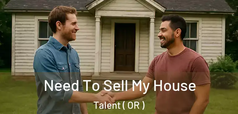  Need To Sell My House Talent ( OR )