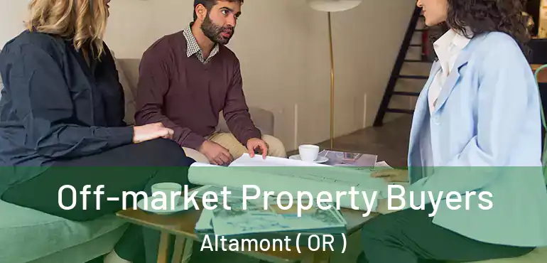  Off-market Property Buyers Altamont ( OR )