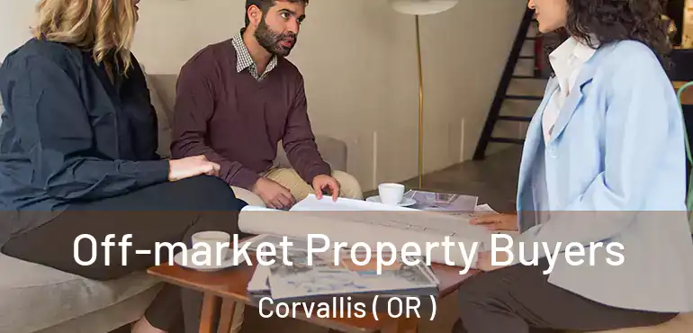  Off-market Property Buyers Corvallis ( OR )