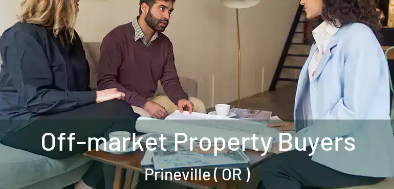  Off-market Property Buyers Prineville ( OR )