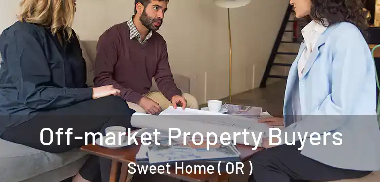 Off-market Property Buyers Sweet Home ( OR )