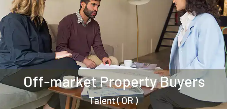  Off-market Property Buyers Talent ( OR )