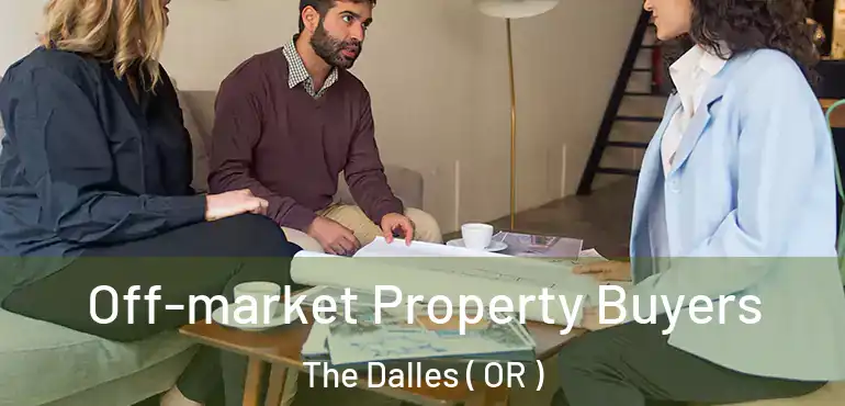  Off-market Property Buyers The Dalles ( OR )