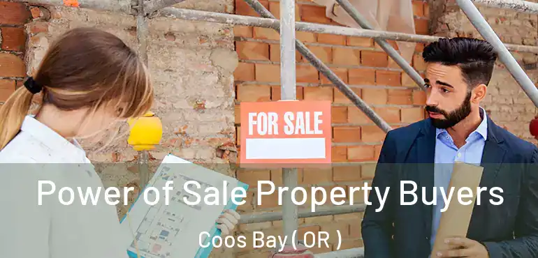  Power of Sale Property Buyers Coos Bay ( OR )