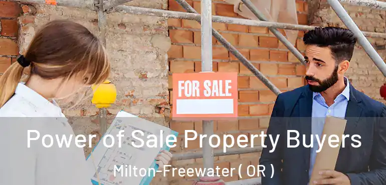  Power of Sale Property Buyers Milton-Freewater ( OR )
