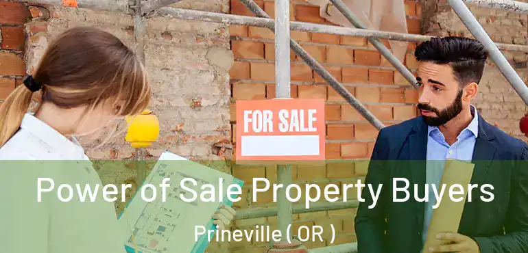  Power of Sale Property Buyers Prineville ( OR )