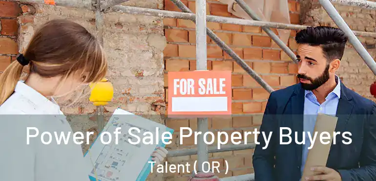  Power of Sale Property Buyers Talent ( OR )