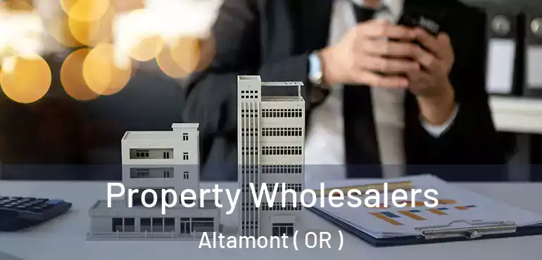  Property Wholesalers Altamont ( OR )