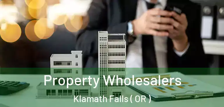  Property Wholesalers Klamath Falls ( OR )