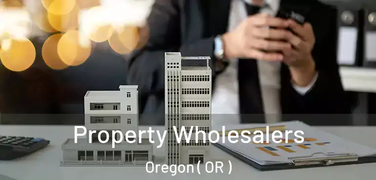  Property Wholesalers Oregon ( OR )