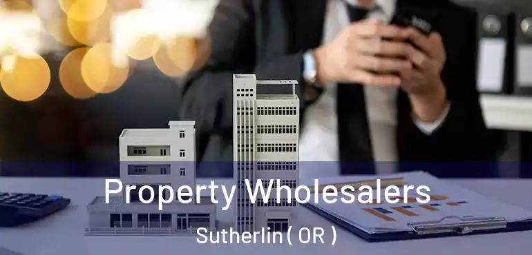  Property Wholesalers Sutherlin ( OR )