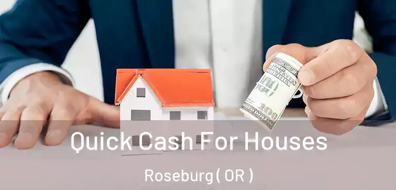  Quick Cash For Houses Roseburg ( OR )
