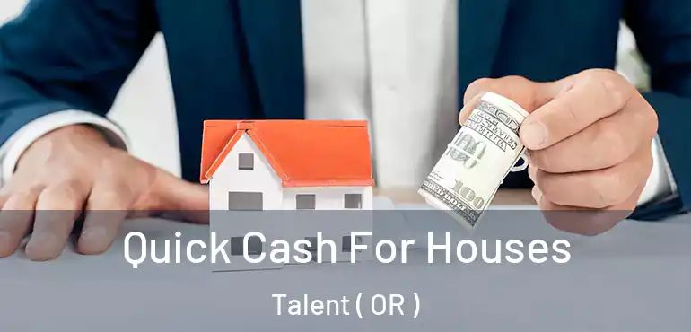  Quick Cash For Houses Talent ( OR )