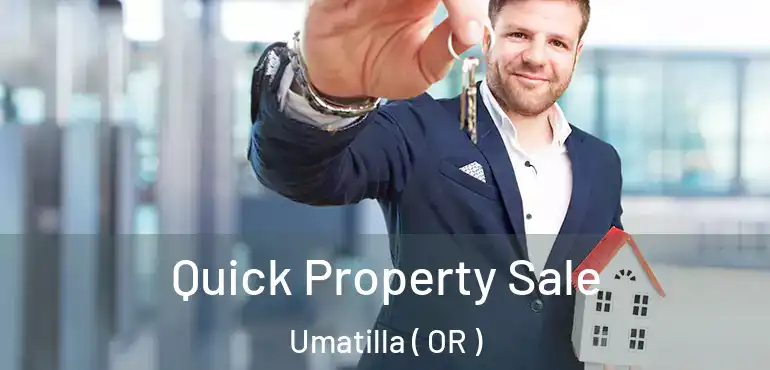  Quick Property Sale Umatilla ( OR )