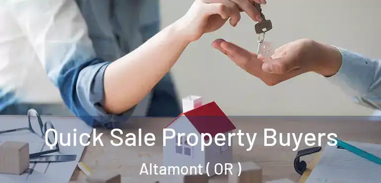  Quick Sale Property Buyers Altamont ( OR )