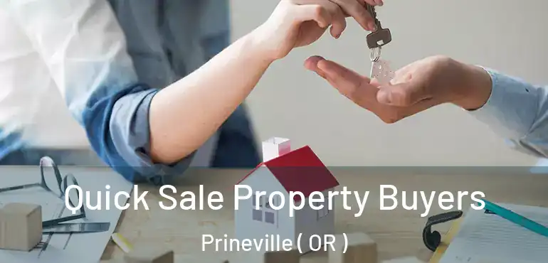  Quick Sale Property Buyers Prineville ( OR )