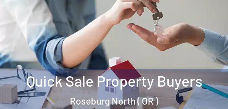 Quick Sale Property Buyers Roseburg North ( OR )