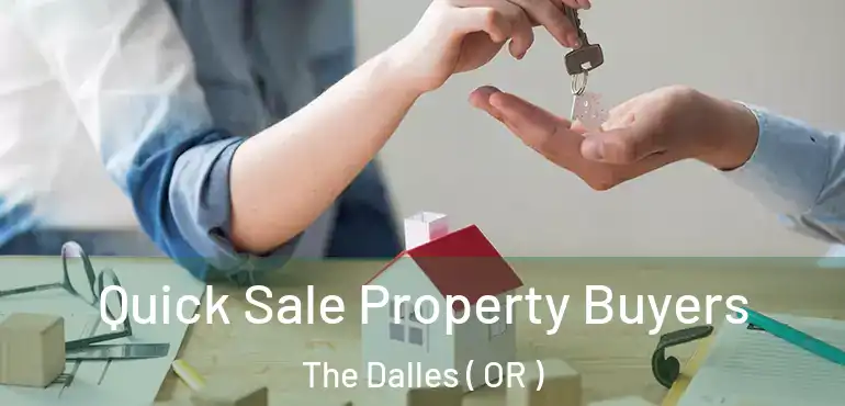  Quick Sale Property Buyers The Dalles ( OR )