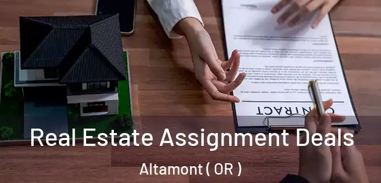  Real Estate Assignment Deals Altamont ( OR )