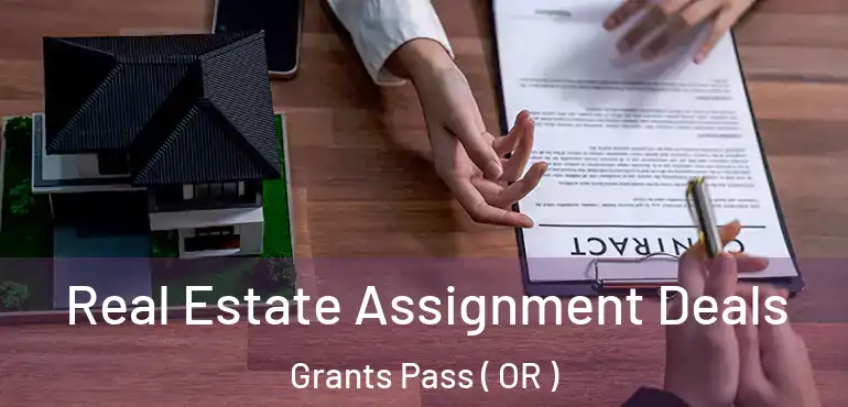  Real Estate Assignment Deals Grants Pass ( OR )