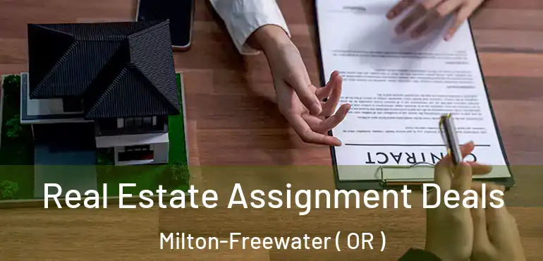  Real Estate Assignment Deals Milton-Freewater ( OR )