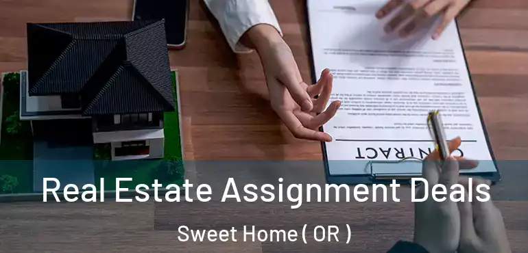  Real Estate Assignment Deals Sweet Home ( OR )