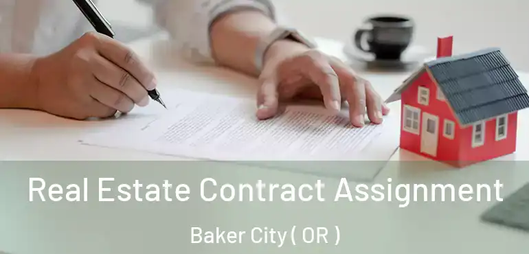  Real Estate Contract Assignment Baker City ( OR )