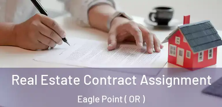  Real Estate Contract Assignment Eagle Point ( OR )
