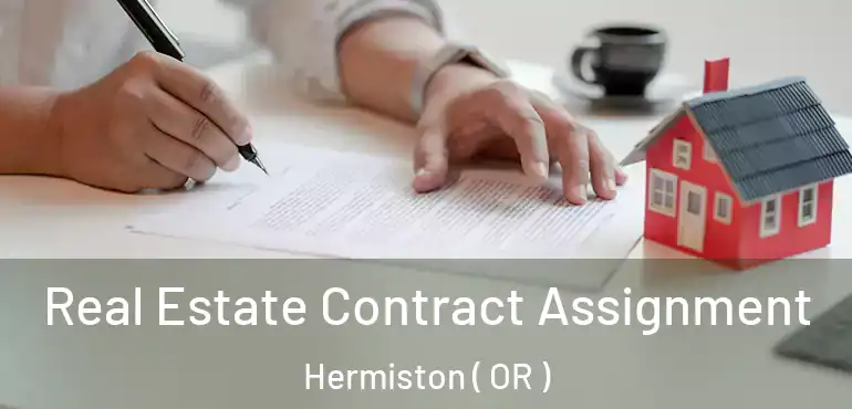  Real Estate Contract Assignment Hermiston ( OR )