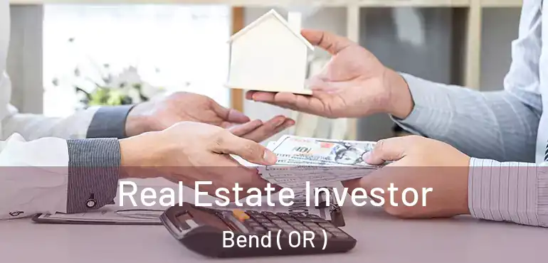  Real Estate Investor Bend ( OR )