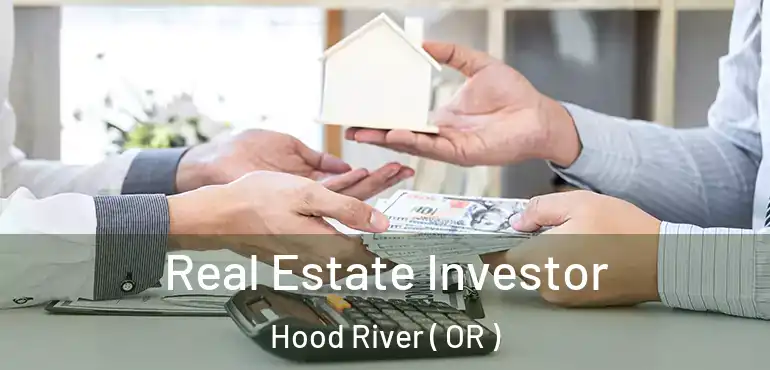  Real Estate Investor Hood River ( OR )