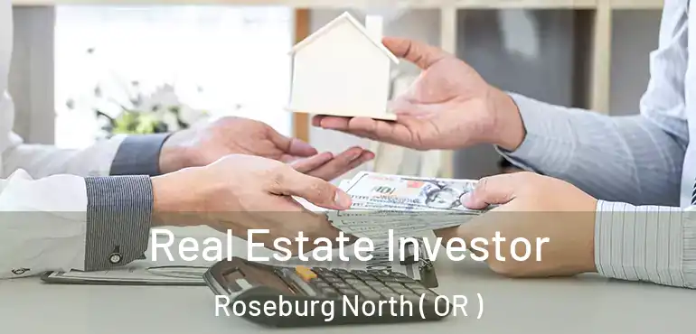  Real Estate Investor Roseburg North ( OR )