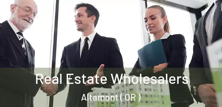  Real Estate Wholesalers Altamont ( OR )
