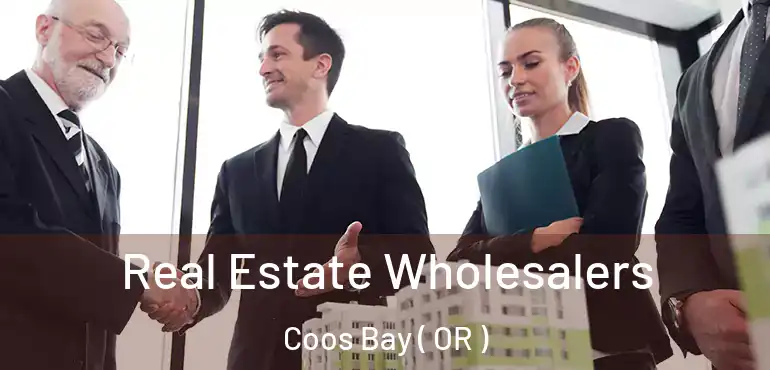  Real Estate Wholesalers Coos Bay ( OR )