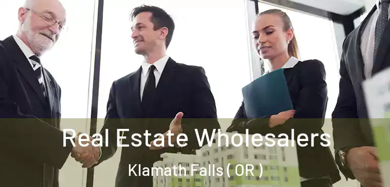  Real Estate Wholesalers Klamath Falls ( OR )