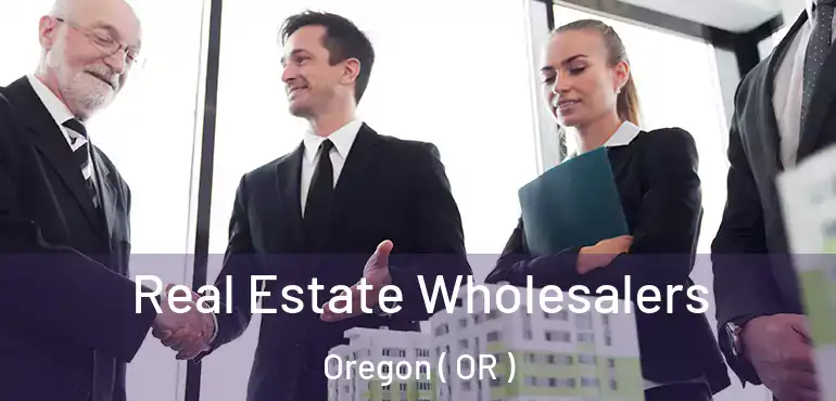  Real Estate Wholesalers Oregon ( OR )