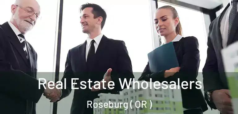  Real Estate Wholesalers Roseburg ( OR )