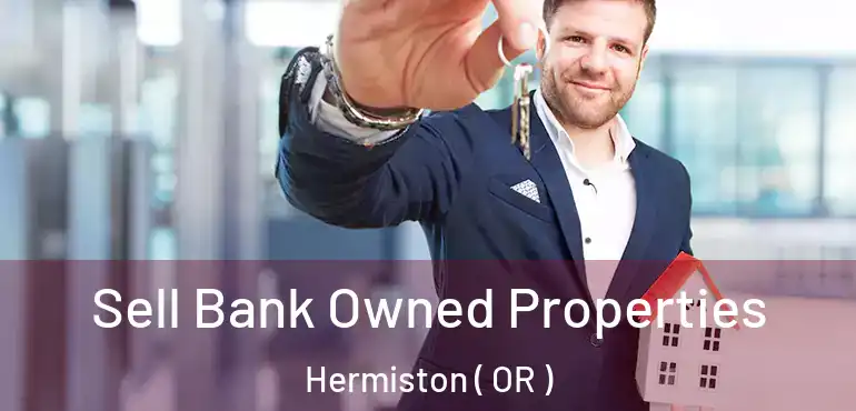  Sell Bank Owned Properties Hermiston ( OR )
