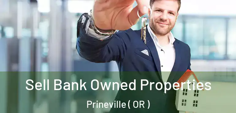  Sell Bank Owned Properties Prineville ( OR )