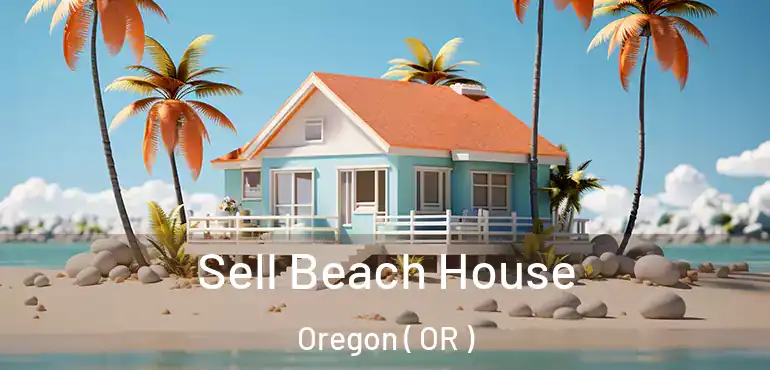  Sell Beach House Oregon ( OR )