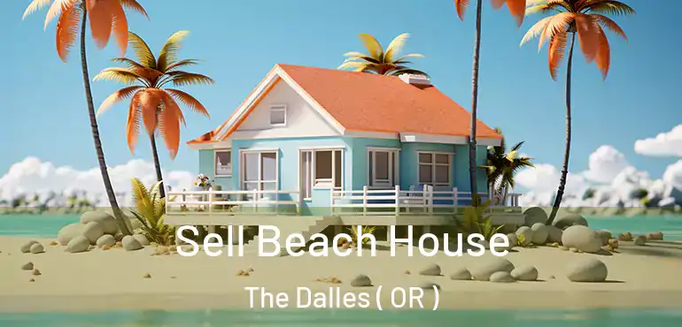  Sell Beach House The Dalles ( OR )