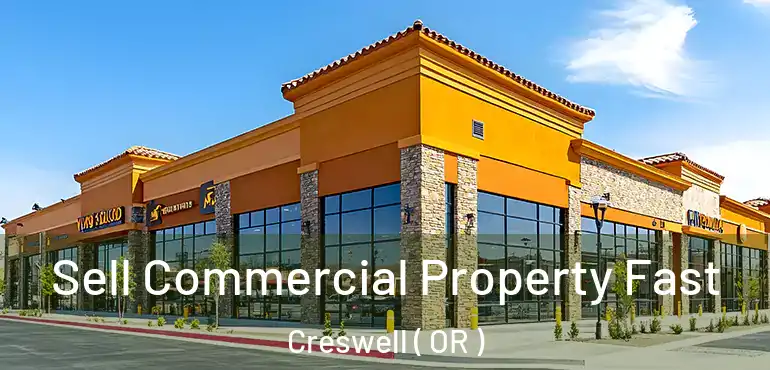  Sell Commercial Property Fast Creswell ( OR )