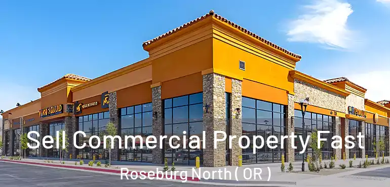  Sell Commercial Property Fast Roseburg North ( OR )