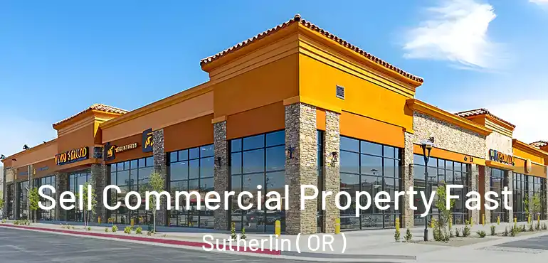  Sell Commercial Property Fast Sutherlin ( OR )