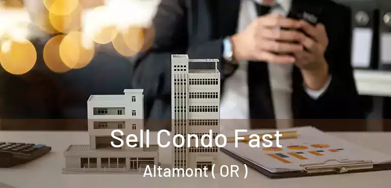  Sell Condo Fast Altamont ( OR )