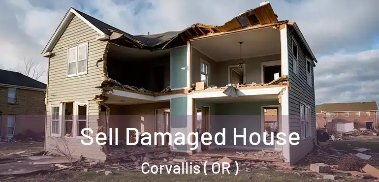  Sell Damaged House Corvallis ( OR )
