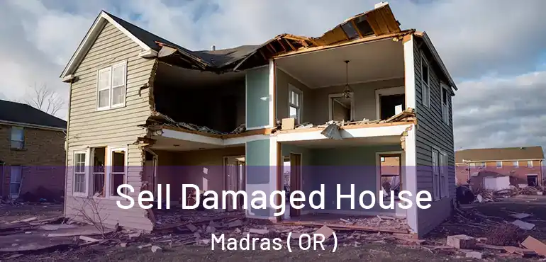  Sell Damaged House Madras ( OR )
