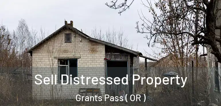  Sell Distressed Property Grants Pass ( OR )